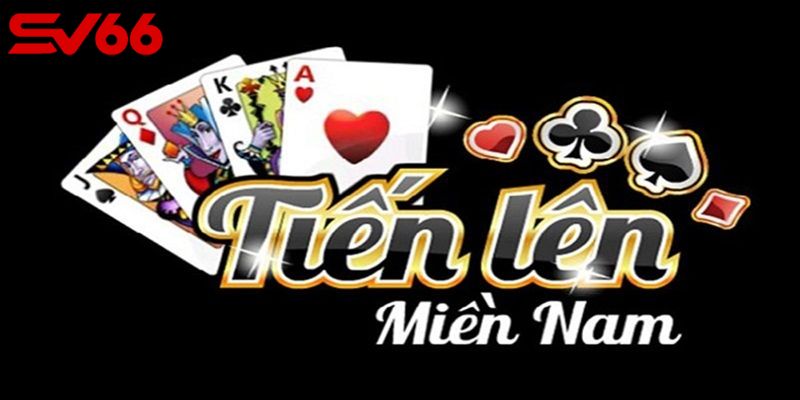 Tiến Lên Miền Nam Online - Thử Nghiệm vui chơi đỉnh cao