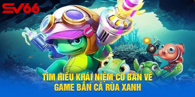 Tổng quát về trò chơi sinh động dưới đại dương